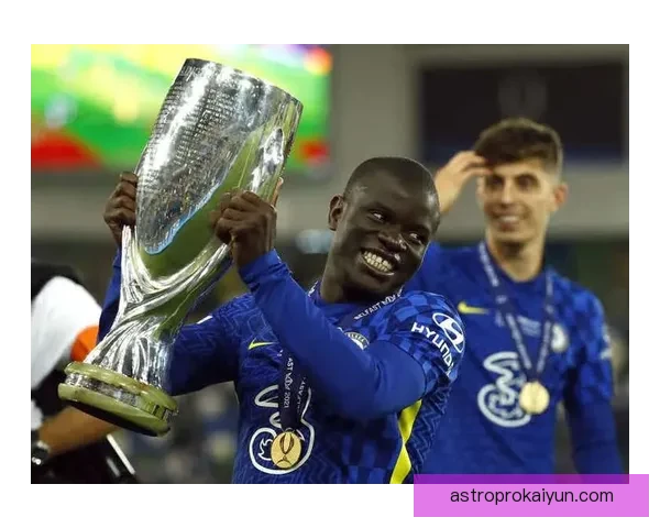 坎特在比赛中的稳定表现再度引发关注，球队中场屏障展现强大竞争力提升