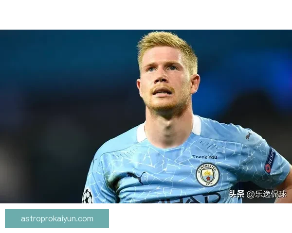 德布劳内在德甲赛季表现稳健，持续迎来好评与关注