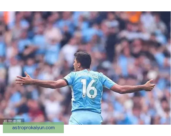 罗德里状态回暖，曼城中场节拍器展现稳定表现